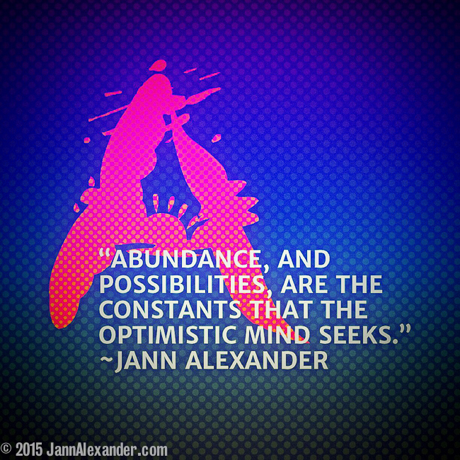 Abundance Quote by Jann Alexander © 2015